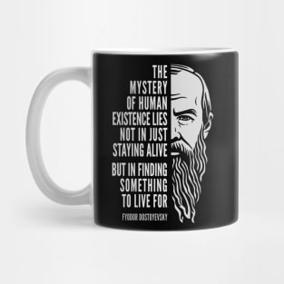 Fyodor Dostoyevsky Inspirational Quote: Mystery of Human Existence Mug